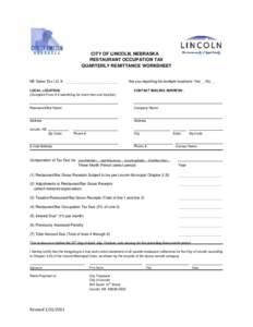 CITY OF LINCOLN, NEBRASKA RESTAURANT OCCUPATION TAX QUARTERLY REMITTANCE WORKSHEET NE Sales Tax I.D. #: _________________________