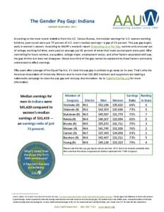 The Gender Pay Gap: Indiana Updated September 2013 According to the most recent statistics from the U.S. Census Bureau, the median earnings for U.S. women working full time, year-round were just 77 percent of U.S. men’