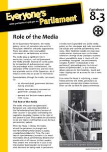 Factsheet  8.3 Role of the Media At the Queensland Parliament, the media