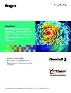 Case Study  Goodwill South Florida Defends Data Against the Future Threat of Hurricanes with Cloud-Based Data
