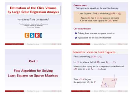 Estimation of the Click Volume by Large Scale Regression Analysis General area: Fast web-scale algorithms for machine learning Least Squares: Find α minimizing kαM − y k2