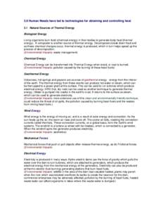 3.0 Human Needs have led to technologies for obtaining and controlling heat 3.1 Natural Sources of Thermal Energy Biological Energy Living organisms burn food (chemical energy) in their bodies to generate body heat (ther