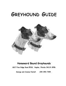 GREYHOUND GUIDE  Homeward Bound Greyhounds 6017 Pine Ridge Road #261 Naples, Florida[removed]George and Joanne Farrell