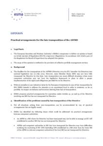 Date: 1 August 2013 ESMA[removed]OPINION Practical arrangements for the late transposition of the AIFMD