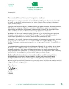 NovemberWelcome to the 6 th Annual Washington’s Energy F ut ur e Conference! Washington is not waiting to take action on climate. It’s the smart thing to do, because we can make the air cleaner for our childre