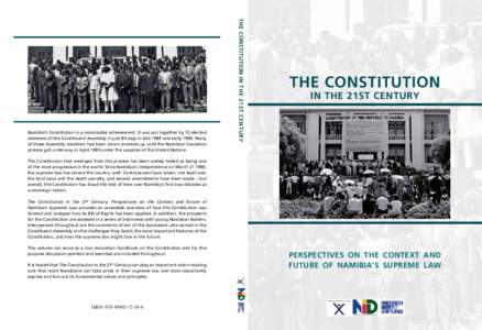 the constitution in the 21st century  Namibia’s Constitution is a remarkable achievement. It was put together by 72 elected members of the Constituent Assembly in just 80 days in late 1989 and earlyMany of these