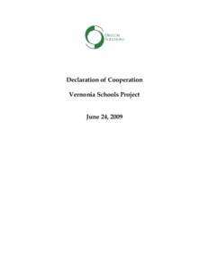 Declaration of Cooperation Vernonia Schools Project June 24, 2009 Background On December 3, 2007, the city of Vernonia, Oregon, suffered the second “500year flood” in eleven years. A combination of heavy rain on top