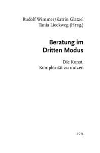 Rudolf Wimmer/Katrin Glatzel Tania Lieckweg (Hrsg.) Beratung im Dritten Modus Die Kunst,