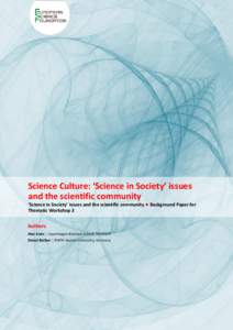 Science Culture: ‘Science in Society’ issues and the scientific community ‘Science in Society’ issues and the scientific community ● Background Paper for Thematic Workshop 3  Authors