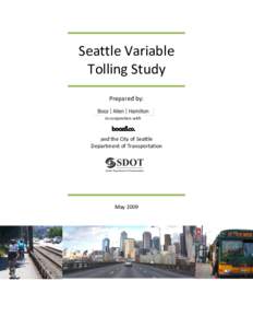 Seattle Variable Tolling Study Prepared by: in conjunction with  and the City of Seattle