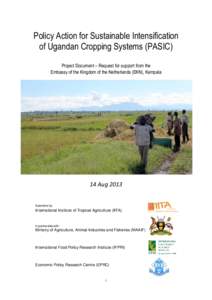 Policy Action for Sustainable Intensification of Ugandan Cropping Systems (PASIC) Project Document – Request for support from the Embassy of the Kingdom of the Netherlands (EKN), Kampala  14 Aug 2013