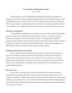 LiLI Unlimited: Complementing Consortia April 1, 2005 With the emergence of LiLI Unlimited Resource Sharing, library staff may find themselves struggling to reconcile consortium membership and participation in the LiLI U