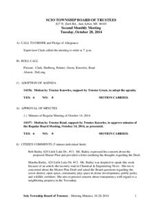 SCIO TOWNSHIP BOARD OF TRUSTEES 827 N. Zeeb Rd., Ann Arbor, MI[removed]Second Monthly Meeting Tuesday, October 28, 2014 A) CALL TO ORDER and Pledge of Allegiance