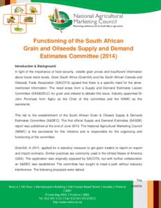 Functioning of the South African Grain and Oilseeds Supply and Demand Estimates CommitteeIntroduction & Background In light of the importance of food security, volatile grain prices and insufficient information a