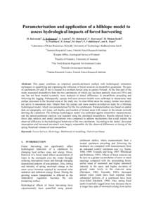 Parameterisation and application of a hillslope model to assess hydrological impacts of forest harvesting H. Koivusaloa, T. Kokkonena, A. Laurénb, M. Ahtiainene, T. Karvonena, H. Mannerkoskid, S. Penttinenc, P. Seunaf, 