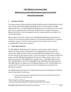 CMS 2008 Basic Stand Alone (BSA)   Skilled Nursing Facility (SNF) Beneficiary Public Use File (PUF)  General Documentation    1.