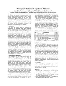 Development of a Semantic Type Based WSD Tool 1 Chris J. Lu, Ph.D.1, Susanne M. Humphrey 2, Willie J. Rogers1, Allen C. Browne 2 Lockheed Martin/MSD, Bethesda, MD; 2National Library of Medicine, Bethesda, MD (SMH retired