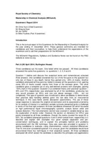 Royal Society of Chemistry Mastership in Chemical Analysis (MChemA) Examiners’ Report 2014 Mr Chris Hunt (Chief Examiner) Mr Shayne Dyer Mr Jon Griffin