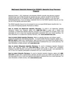 MedImpact Specialty Network for PEEHIP’s Specialty Drug Pharmacy Program Beginning October 1, 2013, MedImpact will administer PEEHIP’s specialty drug pharmacy program. Specialty drugs must be filled through the speci