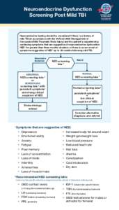 Neuroendocrine Dysfunction Screening Post Mild TBI Neuroendocrine testing should be considered if there is a history of mild TBI (in accordance with the VA/DoD 2009 Management of Concussion/Mild Traumatic Brain Injury) a