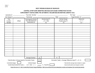 T427-C[removed]WEST VIRGINIA DIVISION OF HIGHWAYS CONTROL STRIP CORE DENSITIES AND NUCLEAR GAUGE CORRECTION FACTOR CORE DENSITY TESTED USING THE AUTOMATIC VACUUM SEALING METHOD (AASHTO T331)