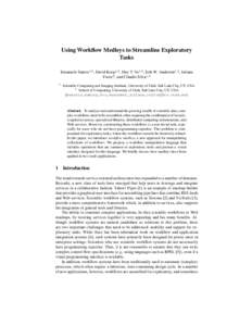 Using Workflow Medleys to Streamline Exploratory Tasks Emanuele Santos1,2 , David Koop1,2 , Huy T. Vo1,2 , Erik W. Anderson1,2 , Juliana Freire2 , and Cl´audio Silva1,2 1