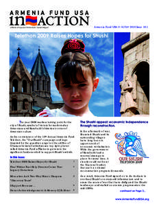 Armenia Fund USA In Action 2010 IssueAffiliate of Hayastan Himnadram, Eastern Region Telethon 2009 Raises Hopes for Shushi