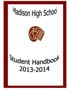 WELCOME TO MADISON HIGH SCHOOL The faculty and administration of Madison High School extend a warm welcome to all students and their families. It is our hope that your school year will be challenging, rewarding, and pro