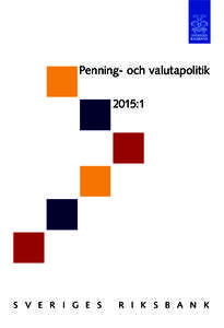 Penning- och valutapolitik 2015:1 S V E R I G E S  R I K S B A N K