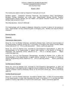 SCHOOL COMMITTEE BUSINESS MEETING SCHOOL ADMINISTRATION OFFICES 1675 Flat River Road August 7, 2012  The meeting was called to order by Chairperson Patenaude at 6:10 p.m.