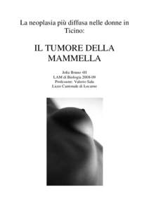 La neoplasia più diffusa nelle donne in Ticino: IL TUMORE DELLA MAMMELLA Jolie Bruno 4H