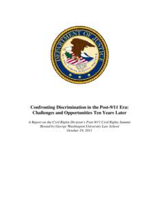 Confronting Discrimination in the Post-9/11 Era: Challenges and Opportunities Ten Years Later A Report on the Civil Rights Division’s Post-9/11 Civil Rights Summit Hosted by George Washington University Law School Octo