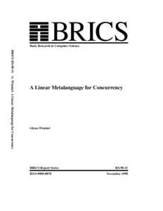 BRICS  Basic Research in Computer Science BRICS RSG. Winskel: A Linear Metalanguage for Concurrency  A Linear Metalanguage for Concurrency