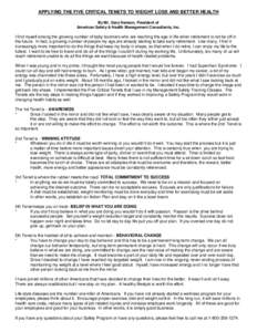 APPLYING THE FIVE CRITICAL TENETS TO WEIGHT LOSS AND BETTER HEALTH By Mr. Gary Hanson, President of American Safety & Health Management Consultants, Inc. I find myself among the growing number of baby boomers who are rea