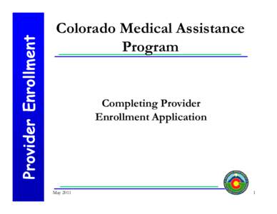 Provider Enrollment  Colorado Medical Assistance Program  Completing Provider