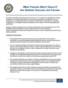 What Parents Won’t Know if the Student Success Act Passes Committee Republicans claim that the Student Success Act includes accountability by creating transparency on student performance for parents and communities. In
