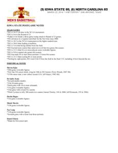(3) IOWA STATE 85, (6) NORTH CAROLINA 83 MARCH 23, 2014 * AT&T CENTER * SAN ANTONIO, TEXAS IOWA STATE POSTGAME NOTES TEAM NOTES *ISU is[removed]all-time in the NCAA tournament.