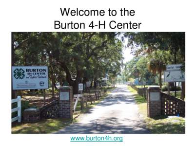 Welcome to the Burton 4-H Center www.burton4h.org  Georgia 4-H
