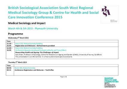 British Sociological Association South West Regional Medical Sociology Group & Centre for Health and Social Care Innovation Conference 2015 Medical Sociology and Impact March 4th & 5th[removed]Plymouth University