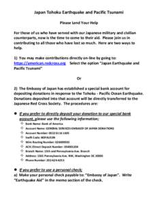 Japan Tohoku Earthquake and Pacific Tsunami Please Lend Your Help For those of us who have served with our Japanese military and civilian counterparts, now is the time to come to their aid. Please join us in contributing