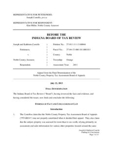 REPRESENTATIVE FOR PETITIONERS: Joseph Costello, pro se REPRESENTATIVE FOR RESPONDENT: Kim Miller, Noble County Assessor  BEFORE THE