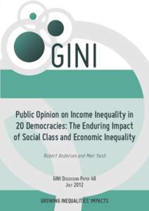Public Opinion on Income Inequality in 20 Democracies: The Enduring Impact of Social Class and Economic Inequality Robert Andersen and Meir Yaish  GINI DISCUSSION PAPER 48