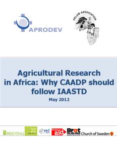 Agricultural Research in Africa: Why CAADP should follow IAASTD May 2012  APRODEV & PELUM Association: Agricultural Research in Africa