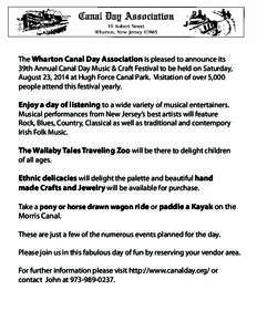The Wharton Canal Day Association is pleased to announce its 39th Annual Canal Day Music & Craft Festival to be held on Saturday, August 23, 2014 at Hugh Force Canal Park. Visitation of over 5,000 people attend this fest