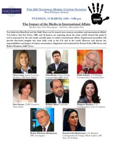 THE 2015 NATIONAL MODEL UNITED NATIONS Week B Delegate Seminars TUESDAY, 31 MARCH, 4:00 – 5:00 pm  The Impact of the Media in International Affairs