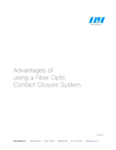 RLH Industries, Inc.  Advantages of using a Fiber Optic Contact Closure System