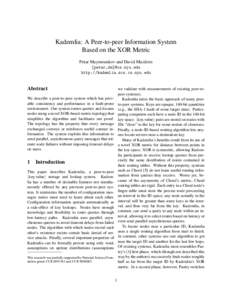Kademlia: A Peer-to-peer Information System Based on the XOR Metric Petar Maymounkov and David Mazi`eres {petar,dm}@cs.nyu.edu http://kademlia.scs.cs.nyu.edu
