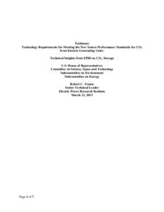 Testimony Technology Requirements for Meeting the New Source Performance Standards for CO 2 from Electric Generating Units: Technical Insights from EPRI on CO 2 Storage U.S. House of Representatives Committee on Science,