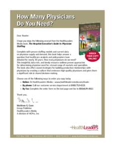 How Many Physicians Do You Need? Dear Reader: I hope you enjoy the following excerpt from the HealthLeaders Media book, The Hospital Executive’s Guide to Physician Staffing