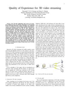 0  Quality of Experience for 3D video streaming Chaminda T. E. R. Hewage and Maria G. Martini Wireless Multimedia and Networking Research Group SEC Faculty, Kingston University London